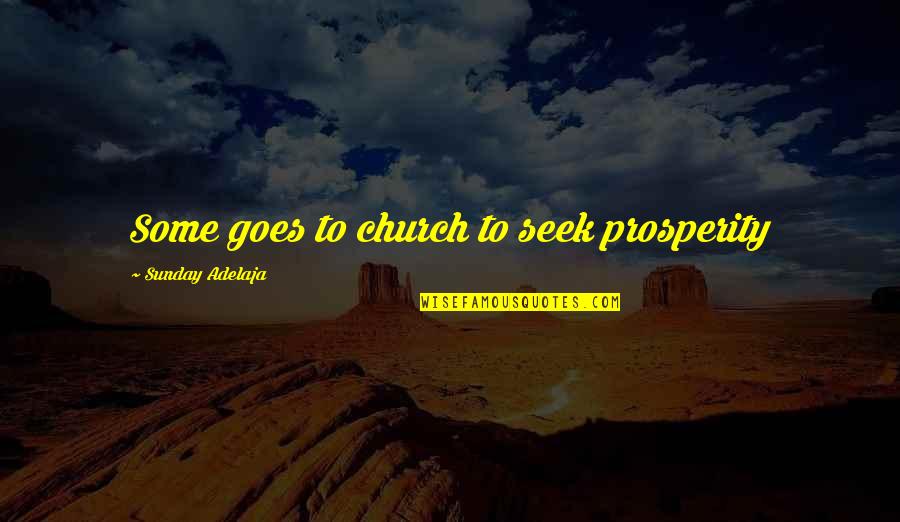 Biotech Quotes By Sunday Adelaja: Some goes to church to seek prosperity