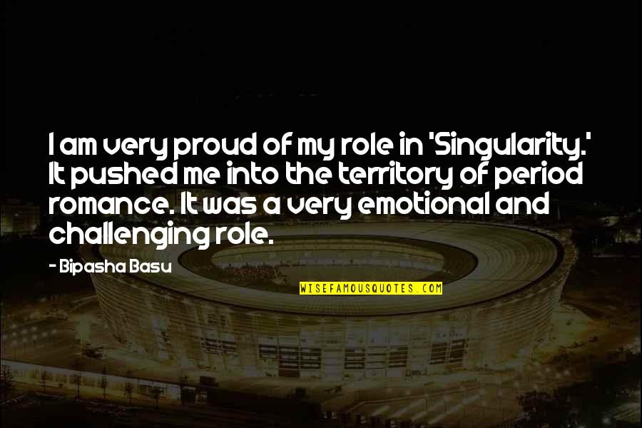 Bipasha Basu Quotes By Bipasha Basu: I am very proud of my role in