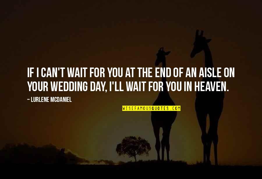 Bipolar Depression Quotes By Lurlene McDaniel: If I can't wait for you at the Bipolar Depression Quotes By Lurlene McDaniel: If I can't wait for you at the