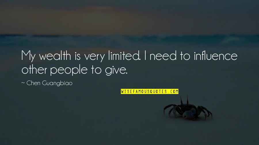 Bipperts Farm Quotes By Chen Guangbiao: My wealth is very limited. I need to