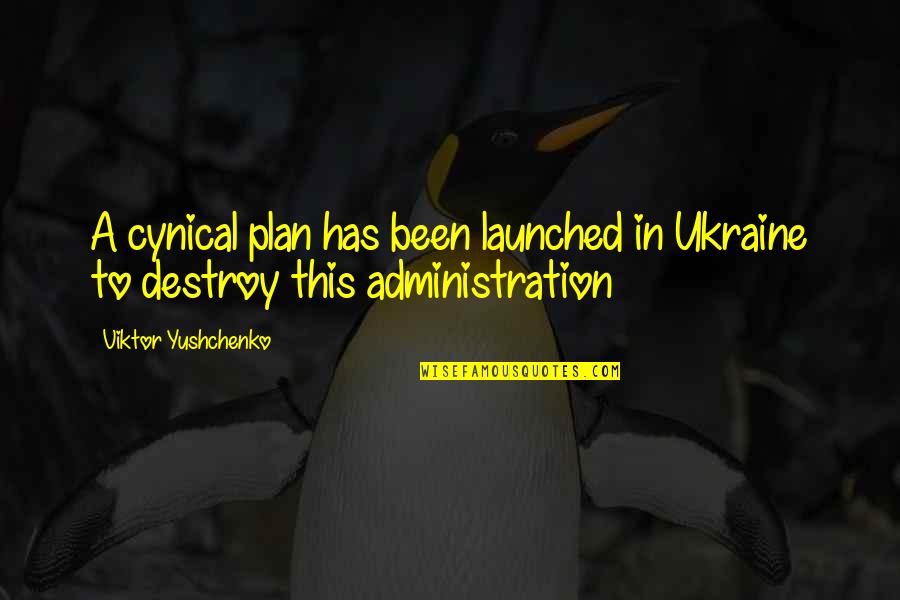 Birami Quotes By Viktor Yushchenko: A cynical plan has been launched in Ukraine Birami Quotes By Viktor Yushchenko: A cynical plan has been launched in Ukraine