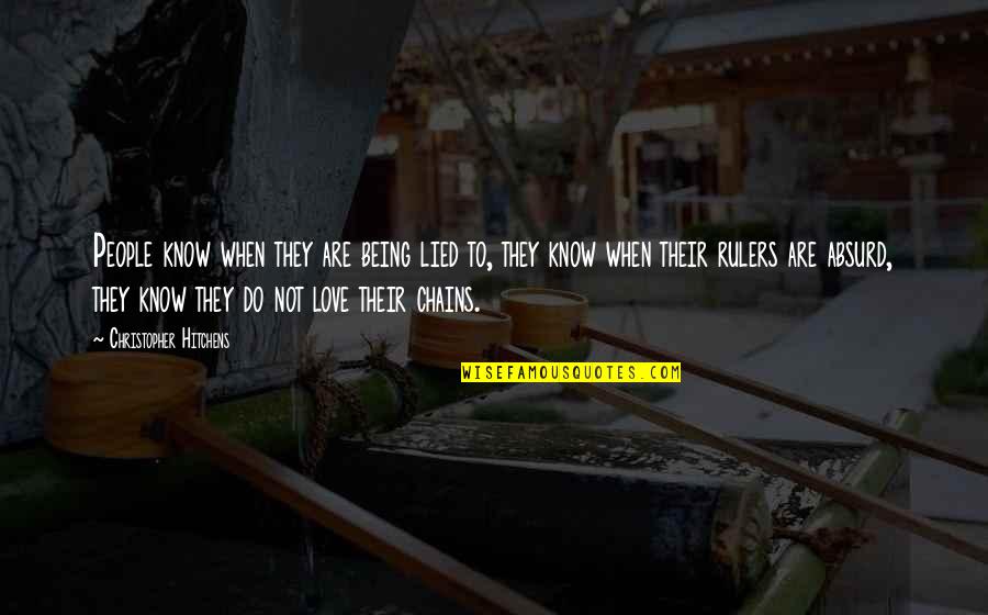 Birchette Estate Quotes By Christopher Hitchens: People know when they are being lied to, Birchette Estate Quotes By Christopher Hitchens: People know when they are being lied to,