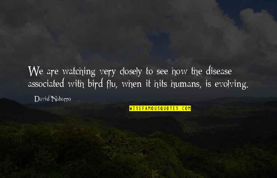 Bird Flu Quotes By David Nabarro: We are watching very closely to see how Bird Flu Quotes By David Nabarro: We are watching very closely to see how