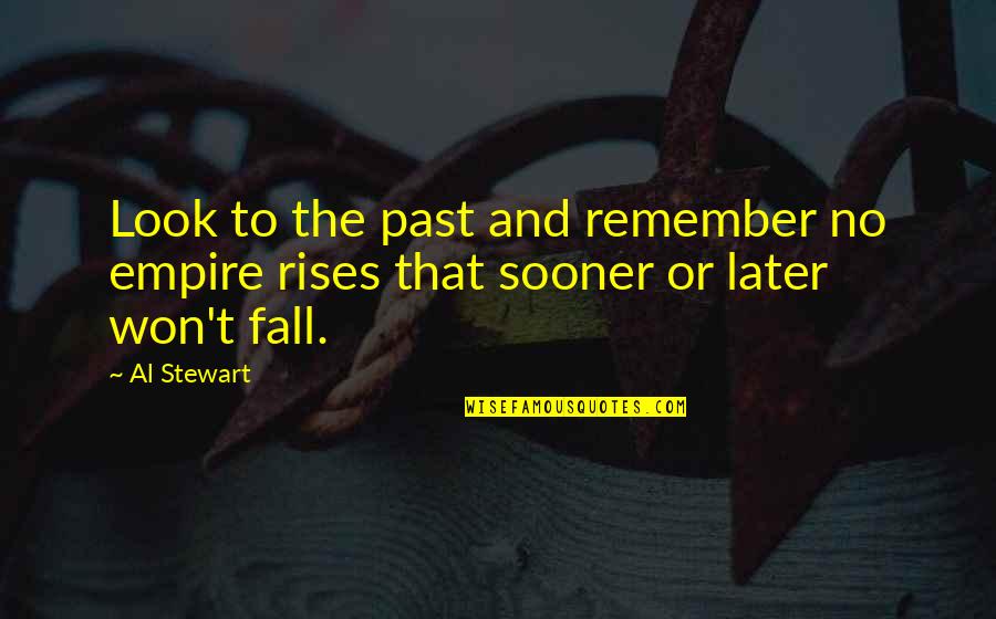 Bird Silhouette Quotes By Al Stewart: Look to the past and remember no empire
