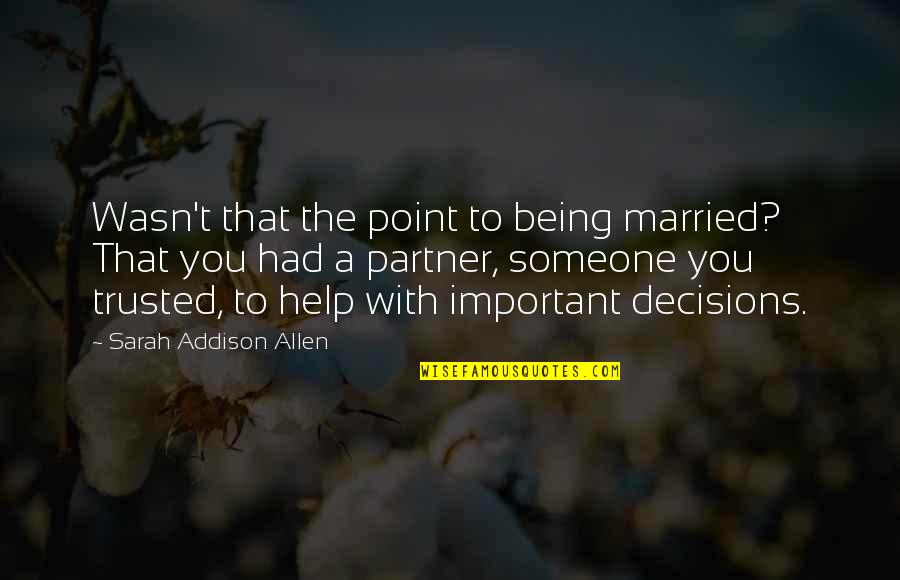 Birdman Or The Quotes By Sarah Addison Allen: Wasn't that the point to being married? That Birdman Or The Quotes By Sarah Addison Allen: Wasn't that the point to being married? That