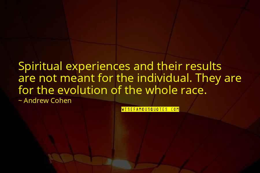 Birdman Quotes And Quotes By Andrew Cohen: Spiritual experiences and their results are not meant