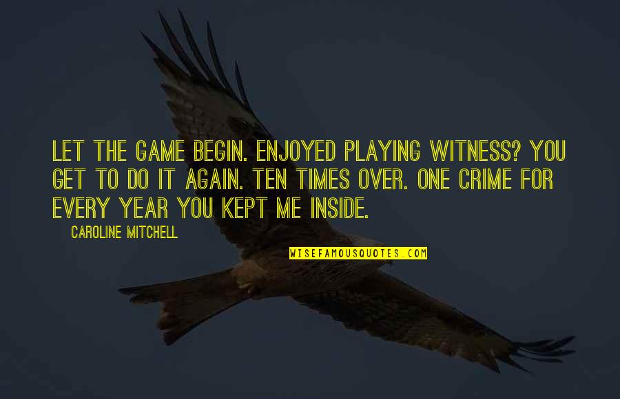 Birdorable Toucan Quotes By Caroline Mitchell: Let the game begin. Enjoyed playing witness? You Birdorable Toucan Quotes By Caroline Mitchell: Let the game begin. Enjoyed playing witness? You
