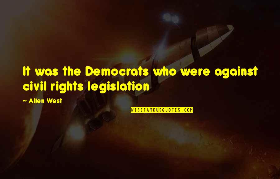 Birds 1963 Quotes By Allen West: It was the Democrats who were against civil