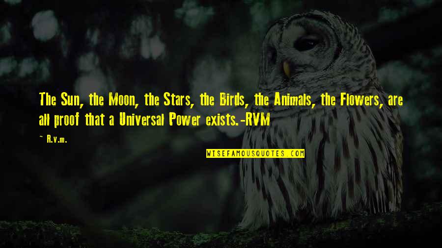 Birds And Animals Quotes By R.v.m.: The Sun, the Moon, the Stars, the Birds,