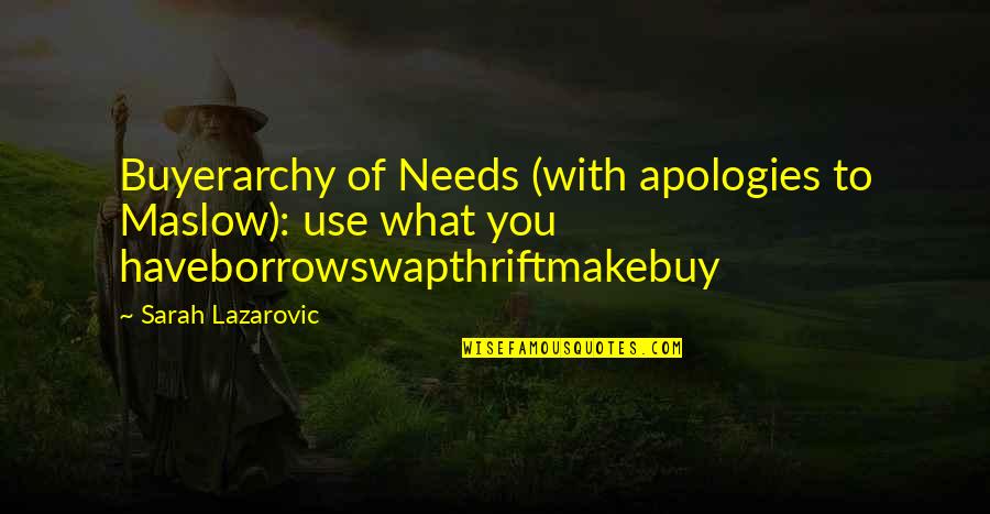 Birds And Strength Quotes By Sarah Lazarovic: Buyerarchy of Needs (with apologies to Maslow): use Birds And Strength Quotes By Sarah Lazarovic: Buyerarchy of Needs (with apologies to Maslow): use