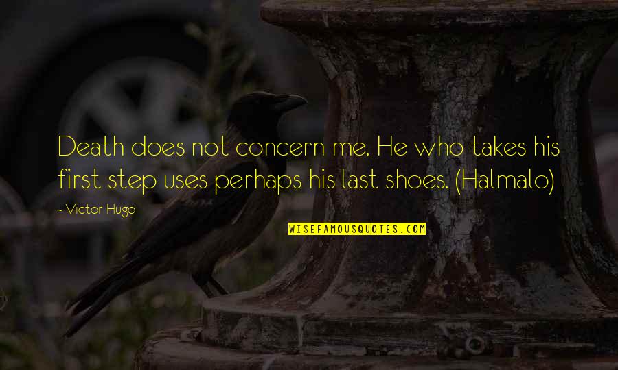 Birds Noise Quotes By Victor Hugo: Death does not concern me. He who takes