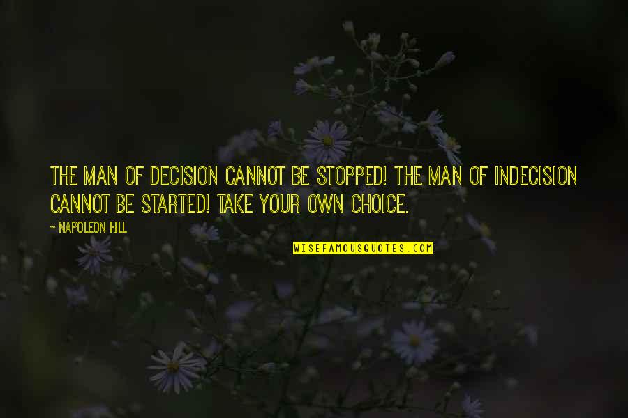 Birds Watching Fisherman Quotes By Napoleon Hill: The man of decision cannot be stopped! The