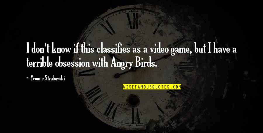 Birds With Quotes By Yvonne Strahovski: I don't know if this classifies as a Birds With Quotes By Yvonne Strahovski: I don't know if this classifies as a
