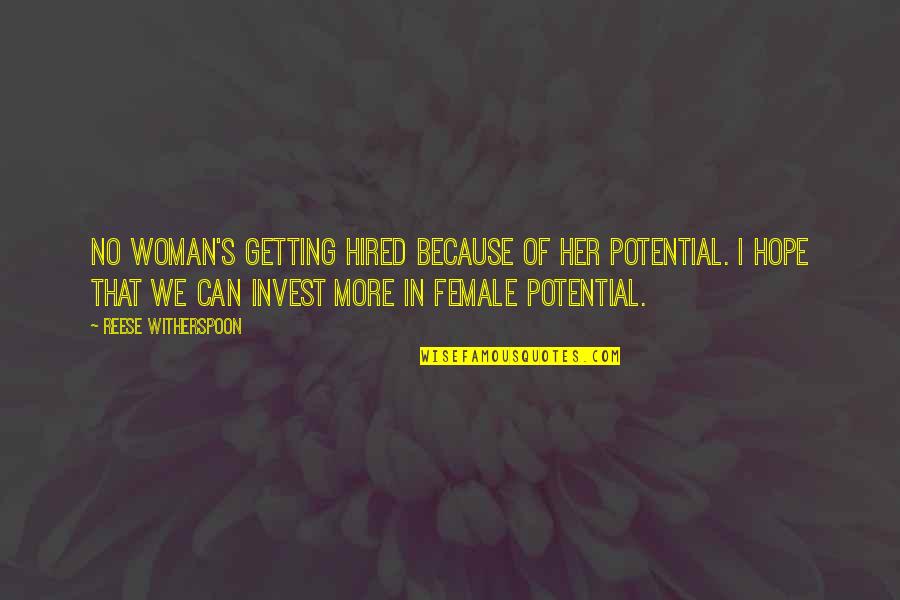 Birdsey Quotes By Reese Witherspoon: No woman's getting hired because of her potential.