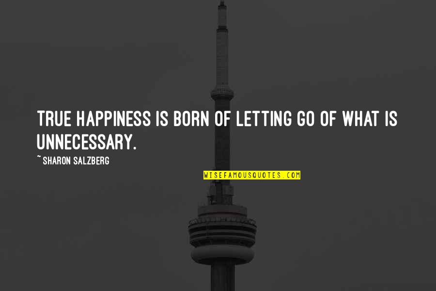 Birdsong Quotes By Sharon Salzberg: True happiness is born of letting go of