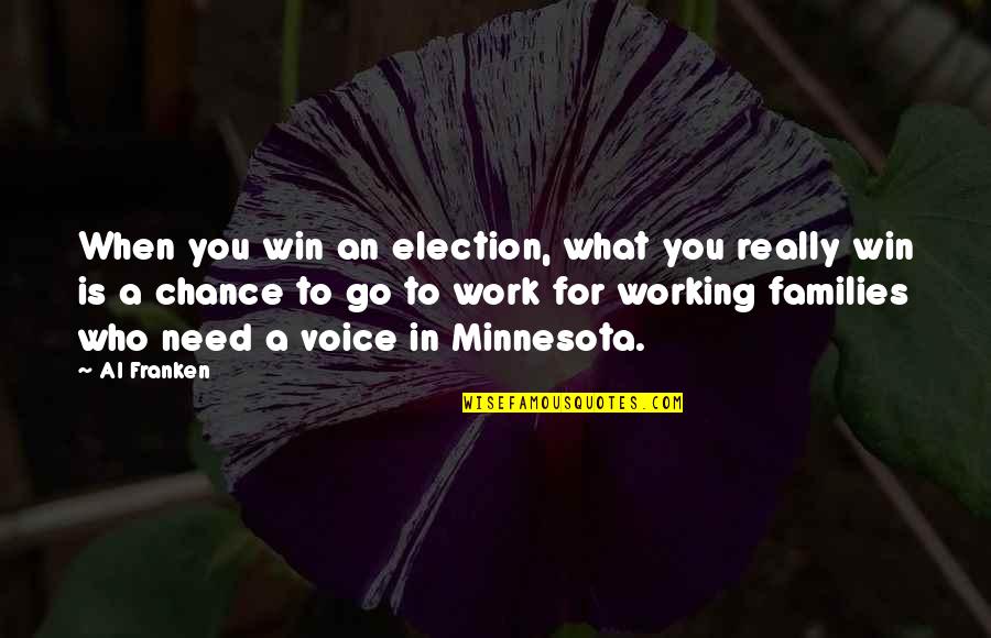 Birdsong Stephen And Isabelle Quotes By Al Franken: When you win an election, what you really