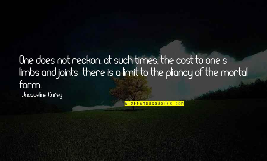 Bireta Quotes By Jacqueline Carey: One does not reckon, at such times, the Bireta Quotes By Jacqueline Carey: One does not reckon, at such times, the