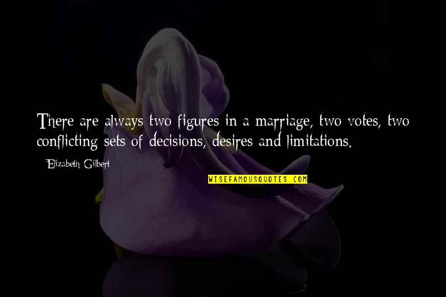 Birge Schade Quotes By Elizabeth Gilbert: There are always two figures in a marriage, Birge Schade Quotes By Elizabeth Gilbert: There are always two figures in a marriage,