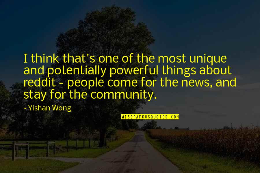 Biricik Bardo Quotes By Yishan Wong: I think that's one of the most unique Biricik Bardo Quotes By Yishan Wong: I think that's one of the most unique
