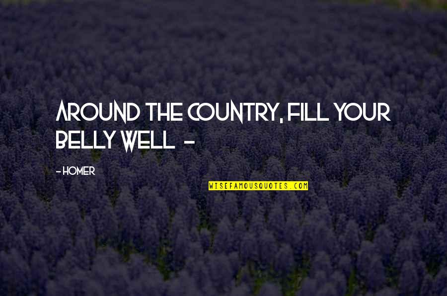Birine Ehtiyacim Quotes By Homer: around the country, fill your belly well -