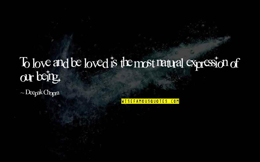 Birisine Nasil Quotes By Deepak Chopra: To love and be loved is the most