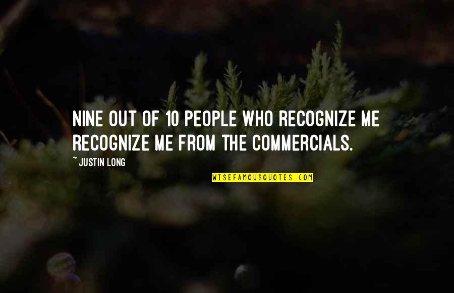 Birkeland Current Quotes By Justin Long: Nine out of 10 people who recognize me