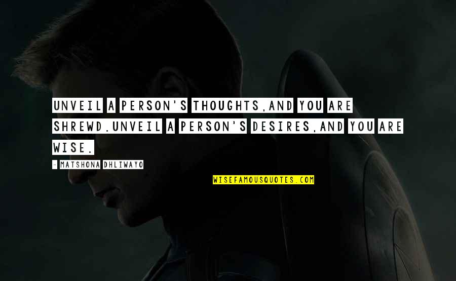 Birker D Vandforsyning Quotes By Matshona Dhliwayo: Unveil a person's thoughts,and you are shrewd.Unveil a Birker D Vandforsyning Quotes By Matshona Dhliwayo: Unveil a person's thoughts,and you are shrewd.Unveil a