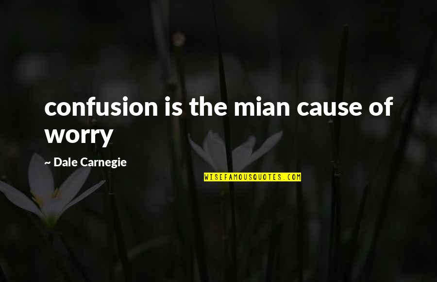 Birks Restaurant Quotes By Dale Carnegie: confusion is the mian cause of worry Birks Restaurant Quotes By Dale Carnegie: confusion is the mian cause of worry