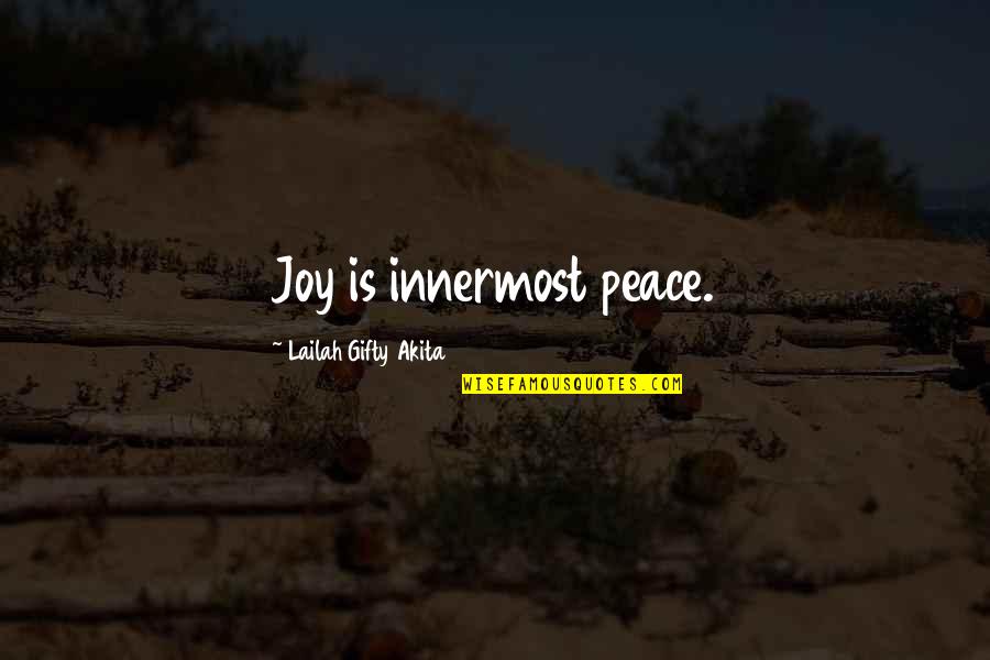 Birle Quotes By Lailah Gifty Akita: Joy is innermost peace.