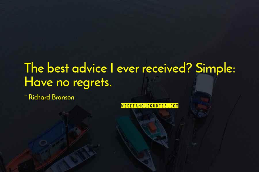 Birmingham Campaign 1963 Quotes By Richard Branson: The best advice I ever received? Simple: Have