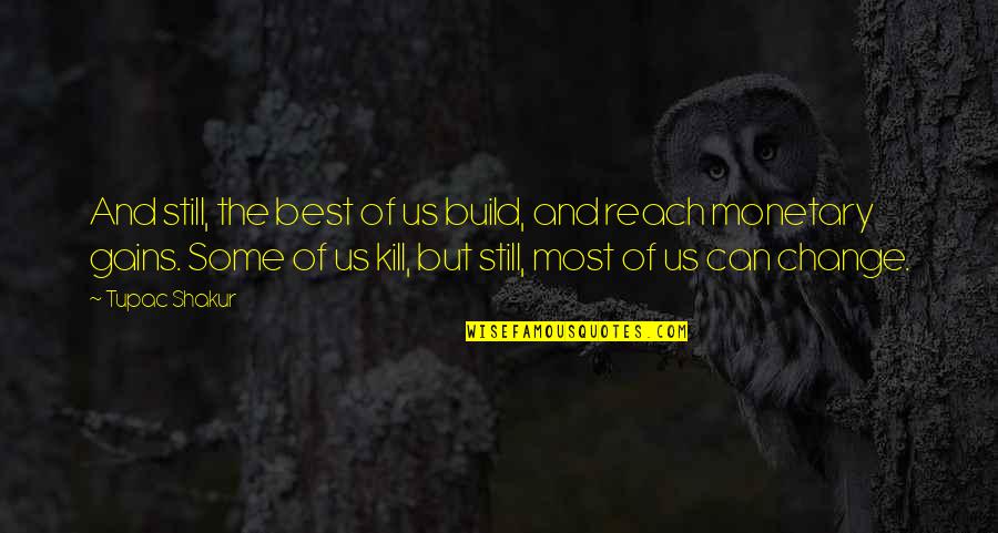 Birra Birra Quotes By Tupac Shakur: And still, the best of us build, and Birra Birra Quotes By Tupac Shakur: And still, the best of us build, and