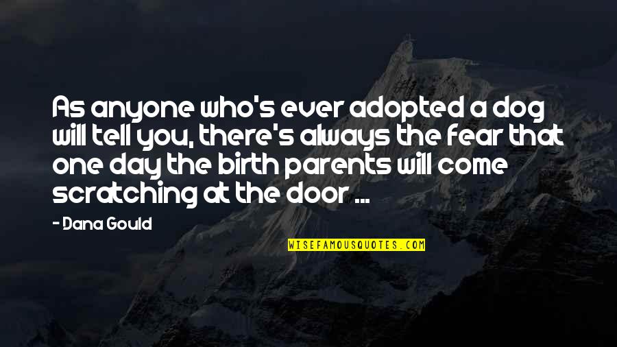 Birth Day Day Quotes By Dana Gould: As anyone who's ever adopted a dog will