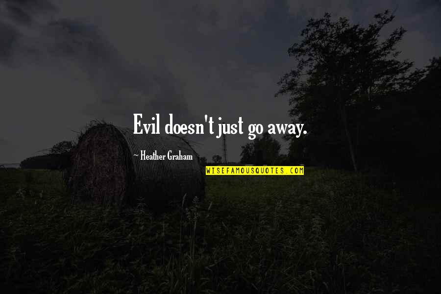 Birthday Banners Quotes By Heather Graham: Evil doesn't just go away. Birthday Banners Quotes By Heather Graham: Evil doesn't just go away.
