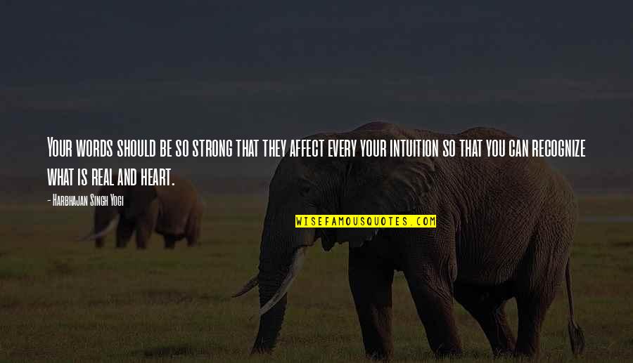 Birthday Beginning Quotes By Harbhajan Singh Yogi: Your words should be so strong that they Birthday Beginning Quotes By Harbhajan Singh Yogi: Your words should be so strong that they