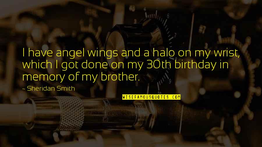 Birthday Brother Quotes By Sheridan Smith: I have angel wings and a halo on