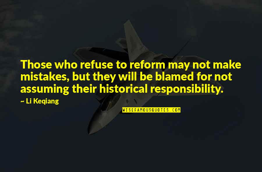 Birthday Cake Love Quotes By Li Keqiang: Those who refuse to reform may not make