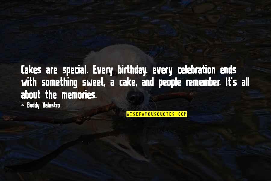 Birthday Cake With Quotes By Buddy Valastro: Cakes are special. Every birthday, every celebration ends