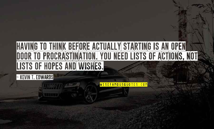 Birthday Card Messages Quotes By Kevin T. Edwards: Having to think before actually starting is an Birthday Card Messages Quotes By Kevin T. Edwards: Having to think before actually starting is an