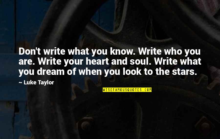 Birthday Celebrate Quotes By Luke Taylor: Don't write what you know. Write who you