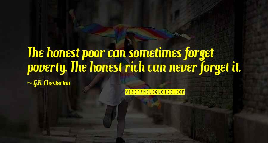 Birthday Cool Quotes By G.K. Chesterton: The honest poor can sometimes forget poverty. The