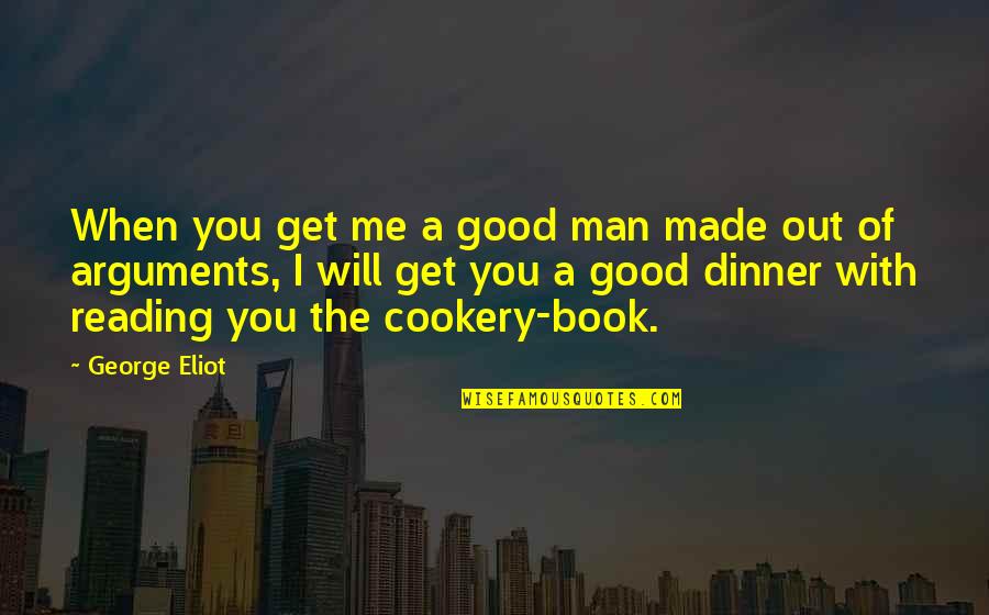 Birthday Cool Quotes By George Eliot: When you get me a good man made