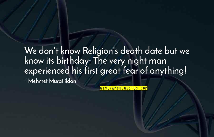 Birthday Death Quotes By Mehmet Murat Ildan: We don't know Religion's death date but we