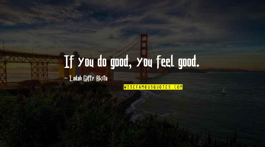 Birthday For My Daughter Quotes By Lailah Gifty Akita: If you do good, you feel good.