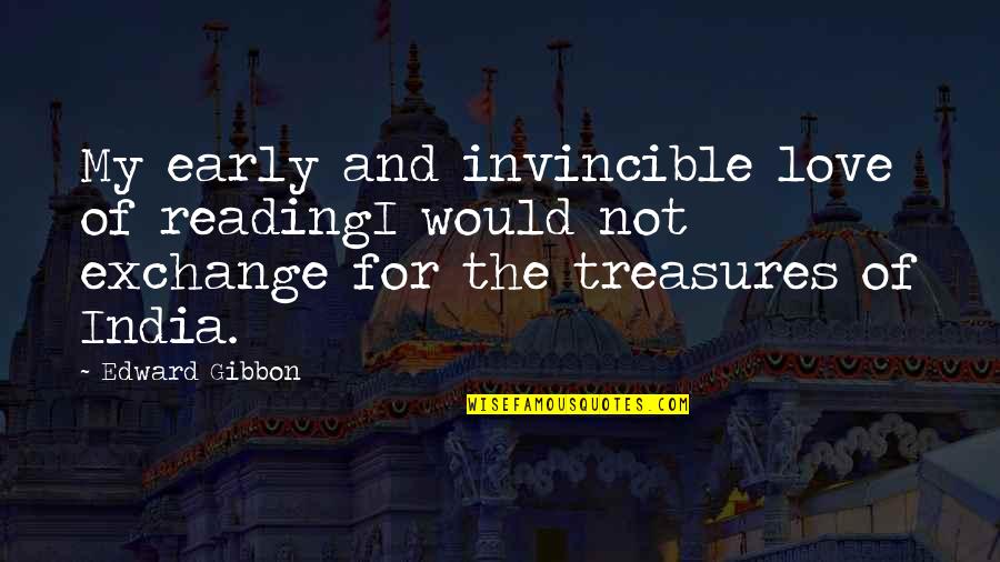 Birthday Greetings Thank You Quotes By Edward Gibbon: My early and invincible love of readingI would Birthday Greetings Thank You Quotes By Edward Gibbon: My early and invincible love of readingI would