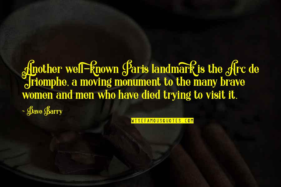 Birthday Hint Quotes By Dave Barry: Another well-known Paris landmark is the Arc de Birthday Hint Quotes By Dave Barry: Another well-known Paris landmark is the Arc de