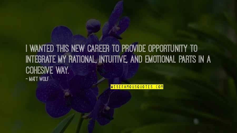 Birthday Letters Page 61 Quotes By Matt Wolf: I wanted this new career to provide opportunity Birthday Letters Page 61 Quotes By Matt Wolf: I wanted this new career to provide opportunity