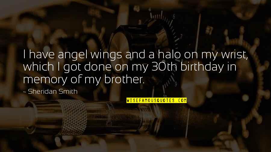 Birthday My Brother Quotes By Sheridan Smith: I have angel wings and a halo on