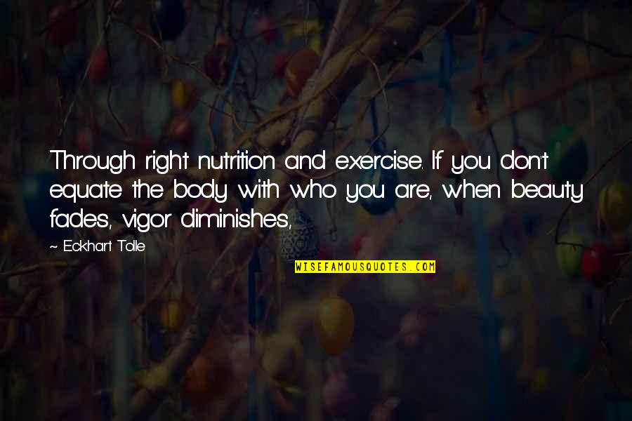 Birthday My Sister Quotes By Eckhart Tolle: Through right nutrition and exercise. If you don't