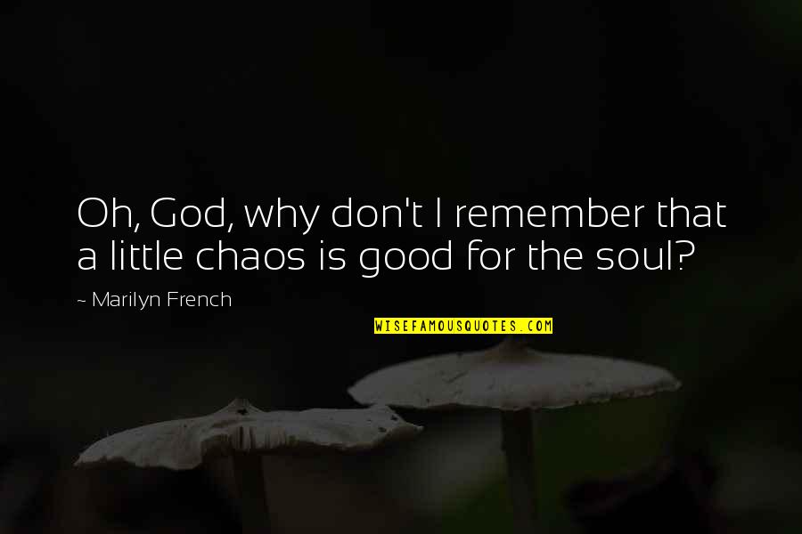 Birthday Pastor Quotes By Marilyn French: Oh, God, why don't I remember that a