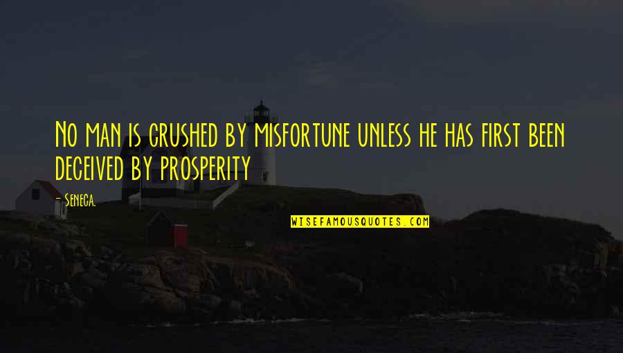 Birthday Planning Quotes By Seneca.: No man is crushed by misfortune unless he